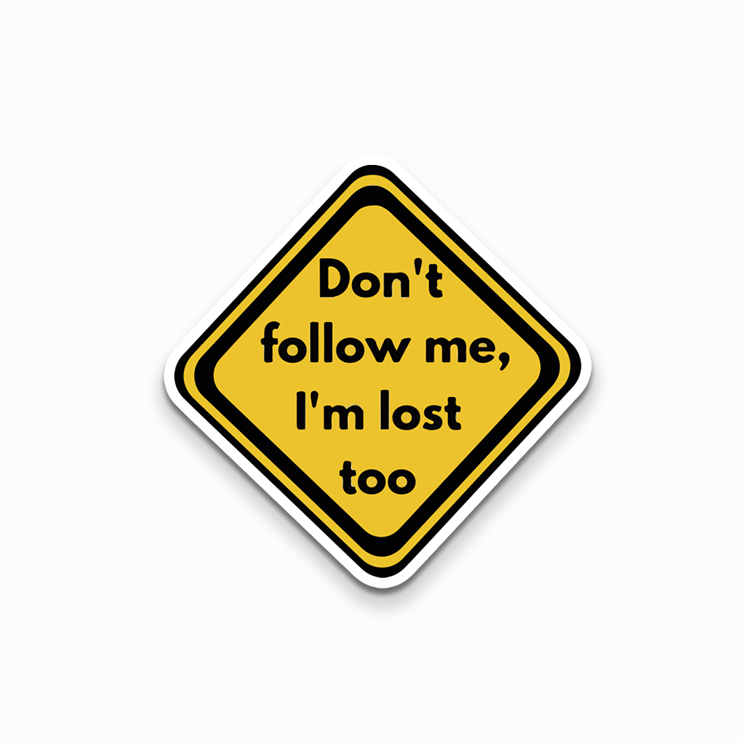 Don_t follow me Sticker