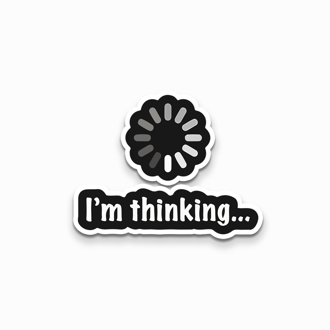 I_m thinking Sticker