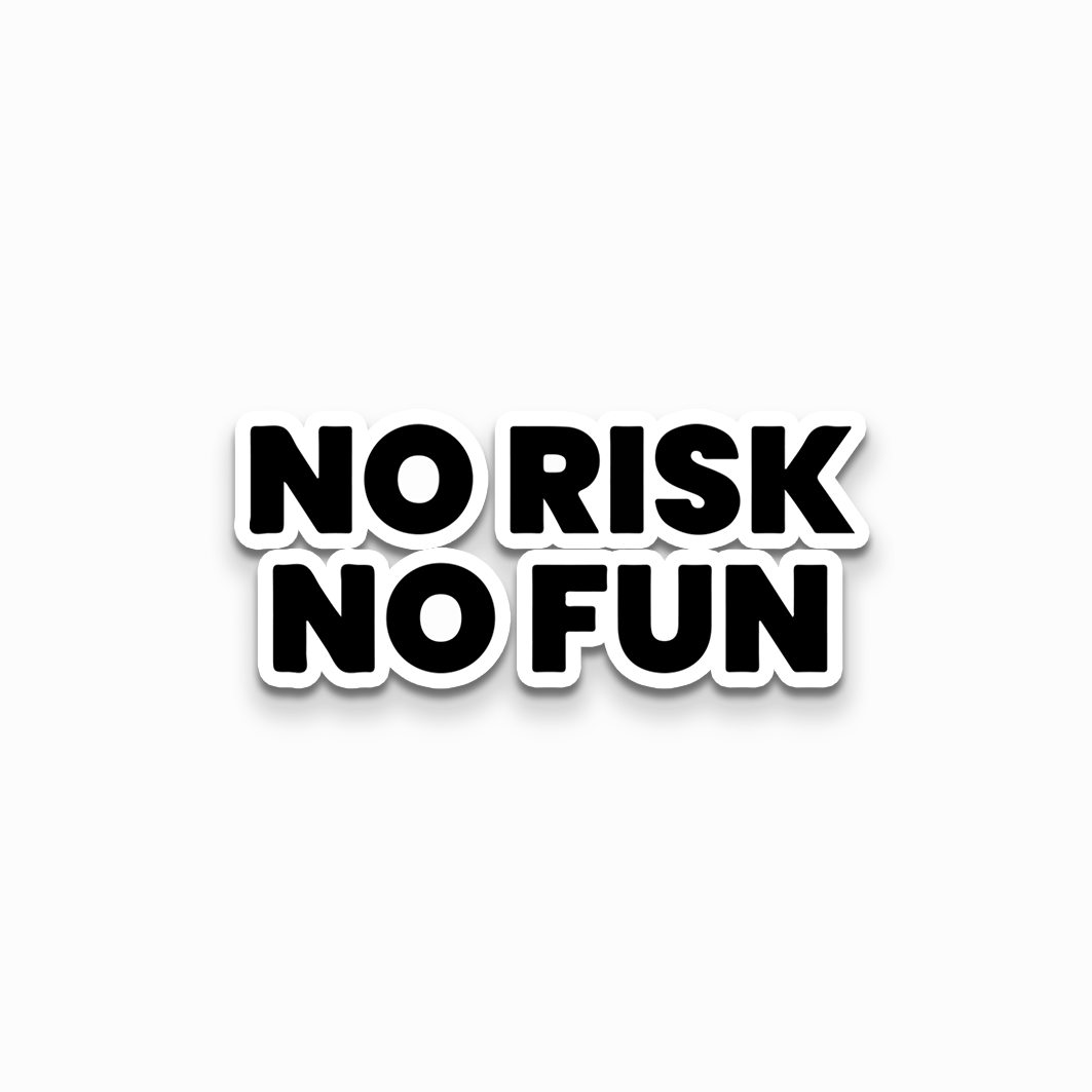 No risck no fun Sticker