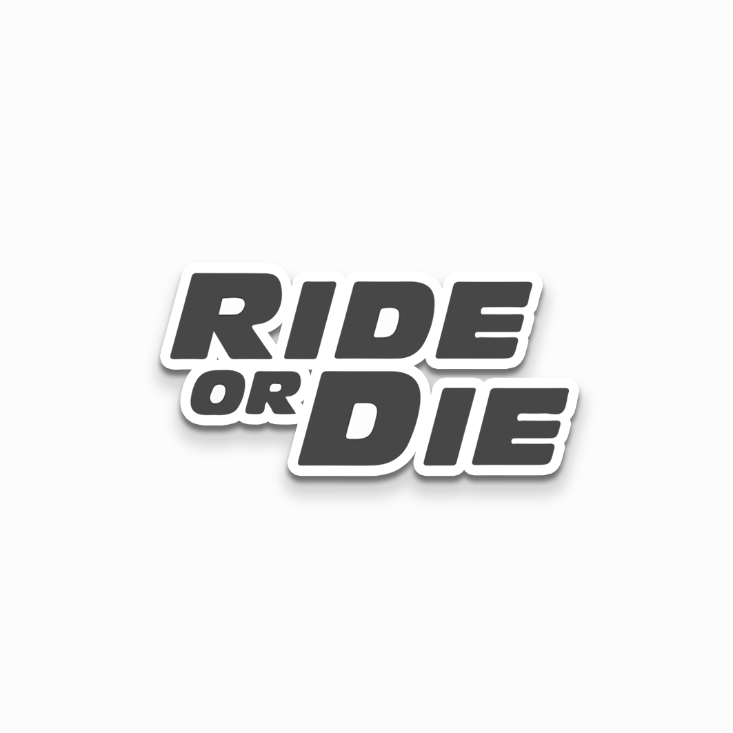 Ride or die Sticker